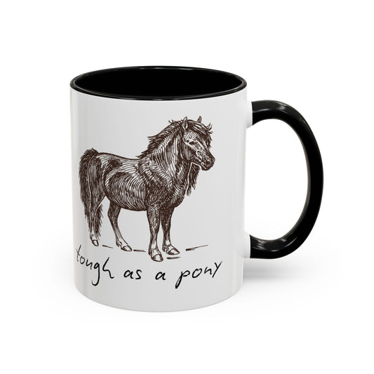 Tough as a Pony Coffee Mug, Animal Lover Gift, Horse-Themed Drinkware, Rustic Style, Inspirational Quote Mug