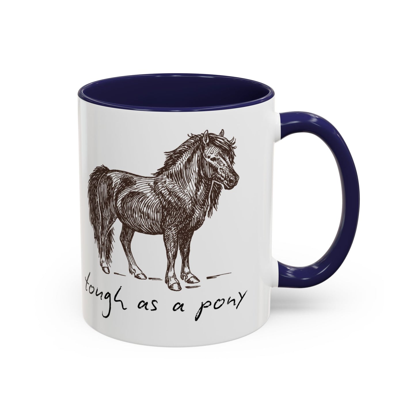 Tough as a Pony Coffee Mug, Animal Lover Gift, Horse-Themed Drinkware, Rustic Style, Inspirational Quote Mug