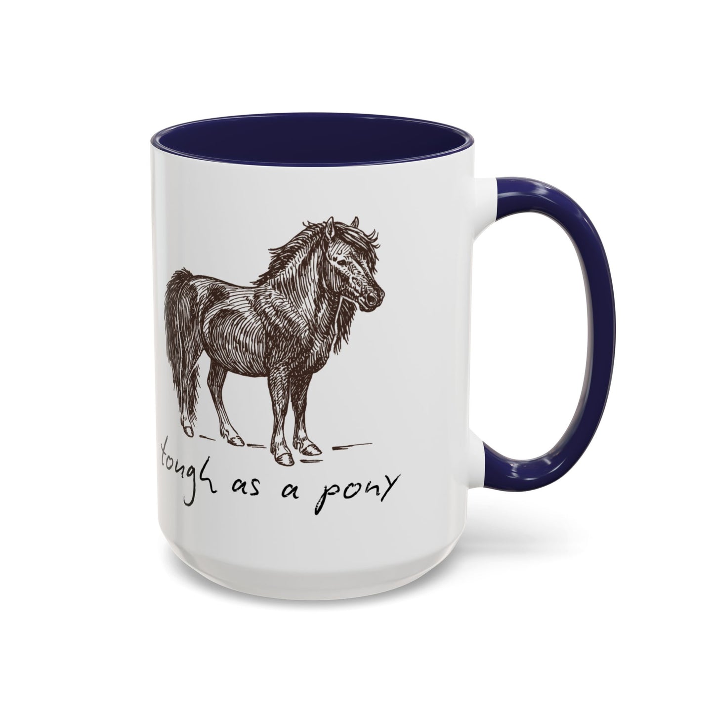 Tough as a Pony Coffee Mug, Animal Lover Gift, Horse-Themed Drinkware, Rustic Style, Inspirational Quote Mug